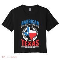 American Until Texas Secedes Sayings Patriotic Texan Pride Women's Crop Top Tee thumb 0