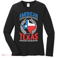 American Until Texas Secedes Sayings Patriotic Texan Pride Women's Long Sleeve Shirt thumb 0