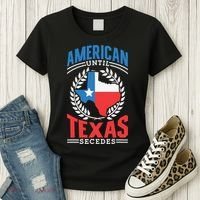 American Until Texas Secedes Sayings Patriotic Texan Pride Women's T-Shirt thumb 3