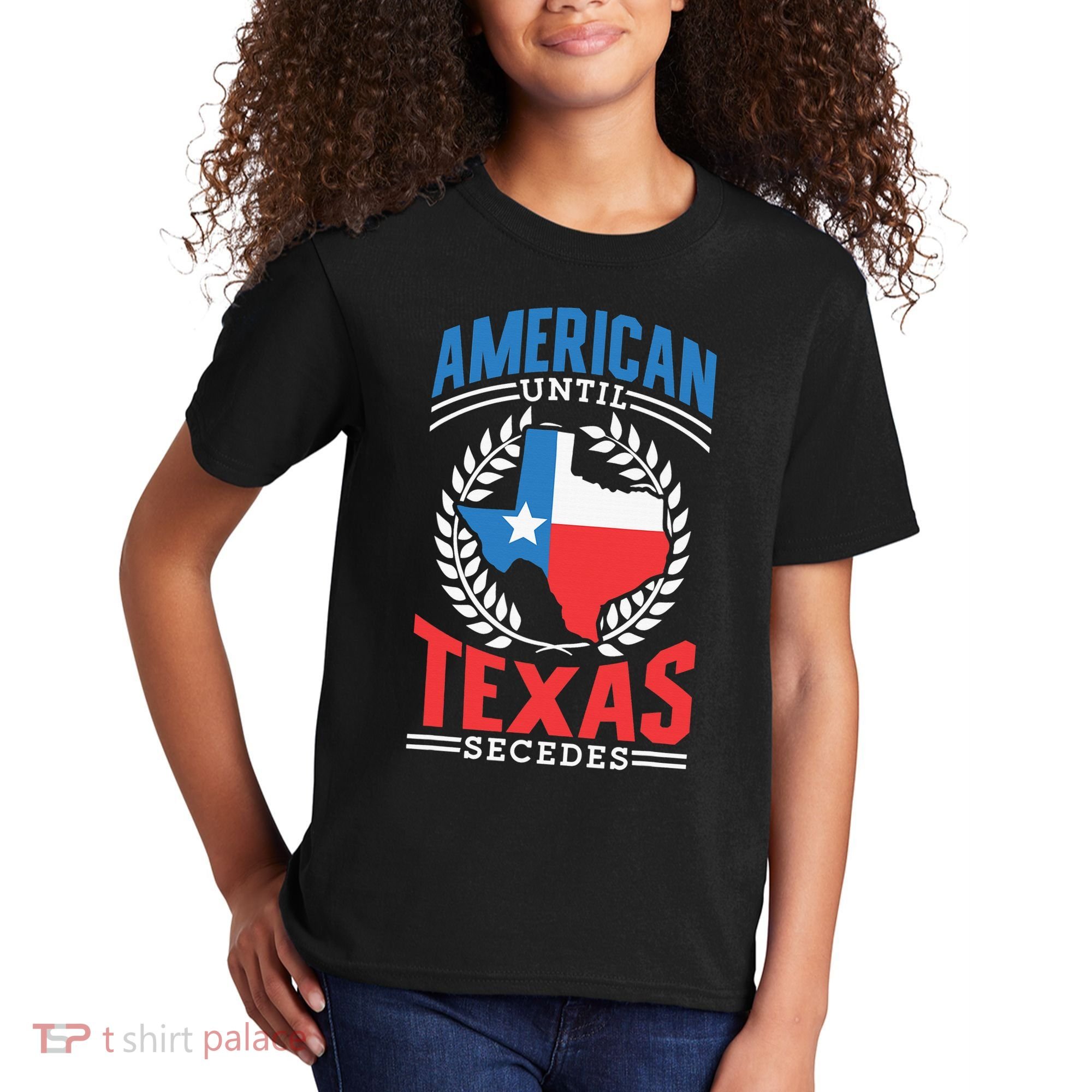 American Until Texas Secedes Sayings Patriotic Texan Pride Kids T-Shirt
