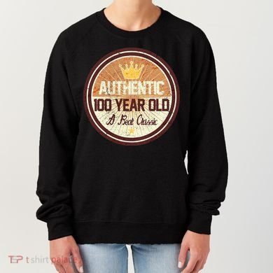 Authentic 100 Year Old Classic 100th Birthday Women's Sweatshirt