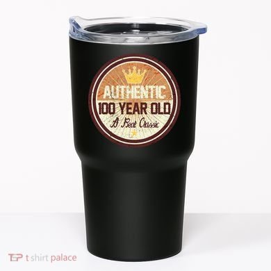 Authentic 100 Year Old Classic 100th Birthday Tumbler