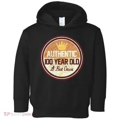 Authentic 100 Year Old Classic 100th Birthday Toddler Hoodie