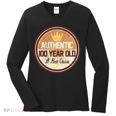 Authentic 100 Year Old Classic 100th Birthday Women's Long Sleeve Shirt
