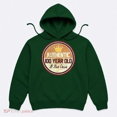 Authentic 100 Year Old Classic 100th Birthday Hoodie
