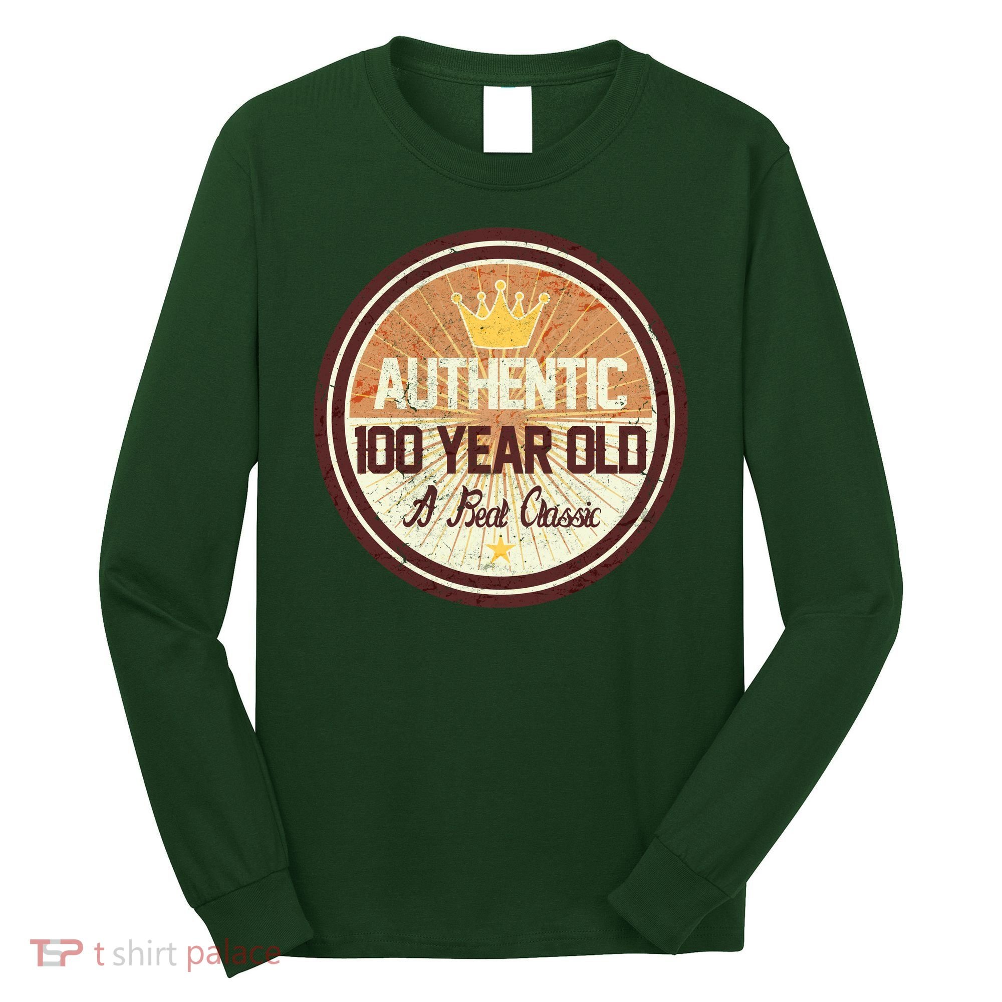 Authentic 100 Year Old Classic 100th Birthday Long Sleeve Shirt