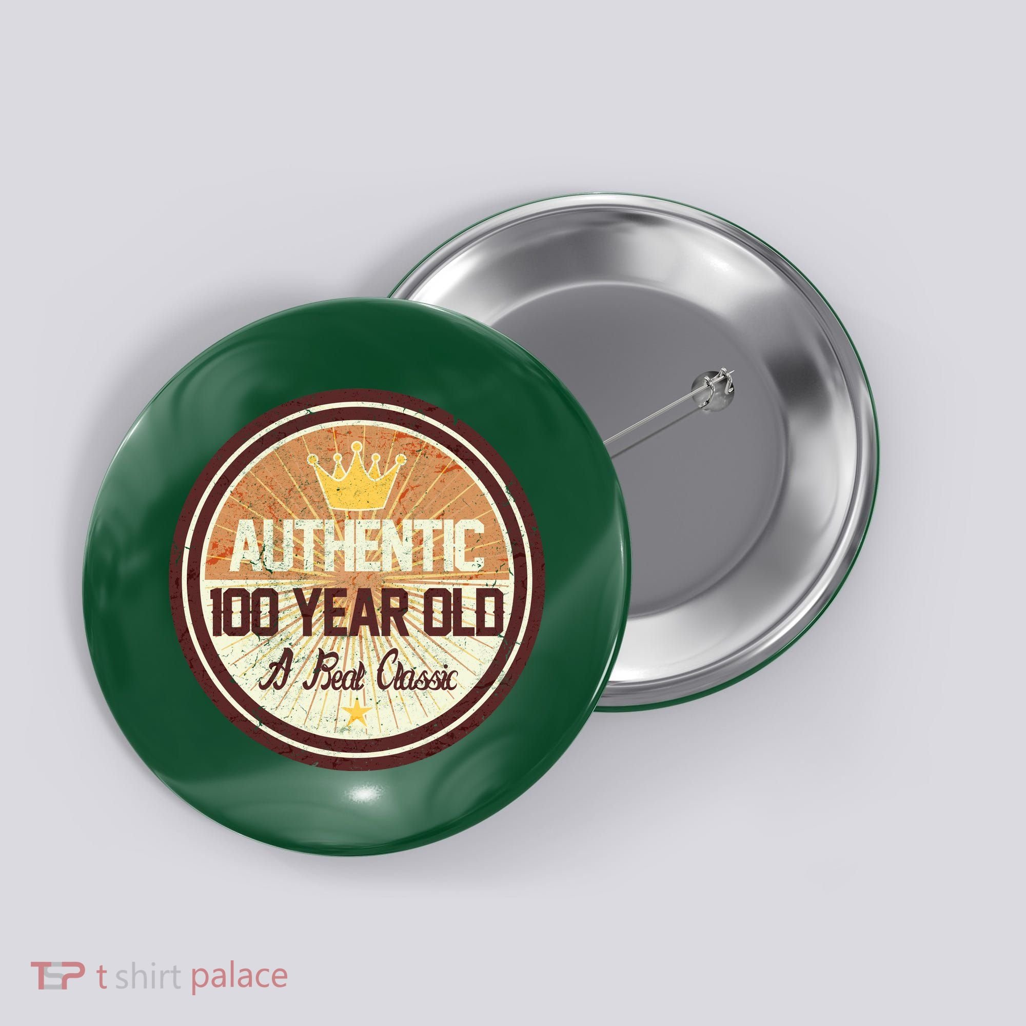 Authentic 100 Year Old Classic 100th Birthday Button
