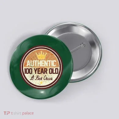 Authentic 100 Year Old Classic 100th Birthday Button