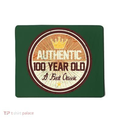 Authentic 100 Year Old Classic 100th Birthday Mousepad