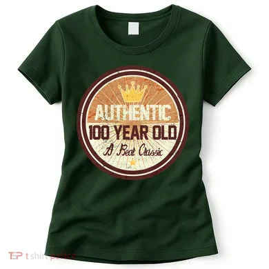 Authentic 100 Year Old Classic 100th Birthday Women's T-Shirt