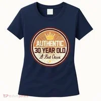 Authentic 30 Year Old Classic 30th Birthday Women's T-Shirt thumb 0