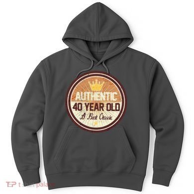 Authentic 40 Year Old Classic 40th Birthday Hoodie