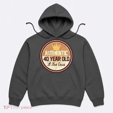 Authentic 40 Year Old Classic 40th Birthday Hoodie