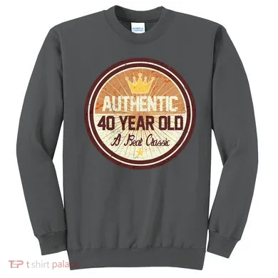 Authentic 40 Year Old Classic 40th Birthday Sweatshirt
