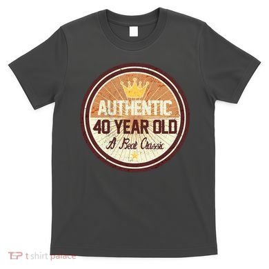 Authentic 40 Year Old Classic 40th Birthday T-Shirt