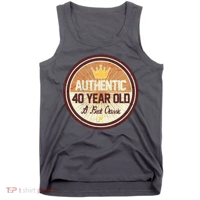 Authentic 40 Year Old Classic 40th Birthday Tank Top