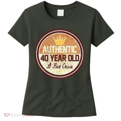 Authentic 40 Year Old Classic 40th Birthday Women's T-Shirt