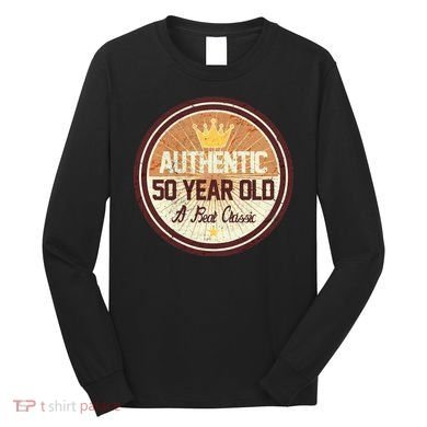 Authentic 50 Year Old Classic 50th Birthday Long Sleeve Shirt