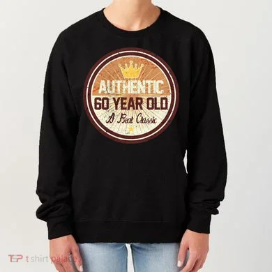Authentic 60 Year Old Classic 60th Birthday Women's Sweatshirt