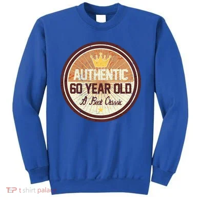 Authentic 60 Year Old Classic 60th Birthday Sweatshirt