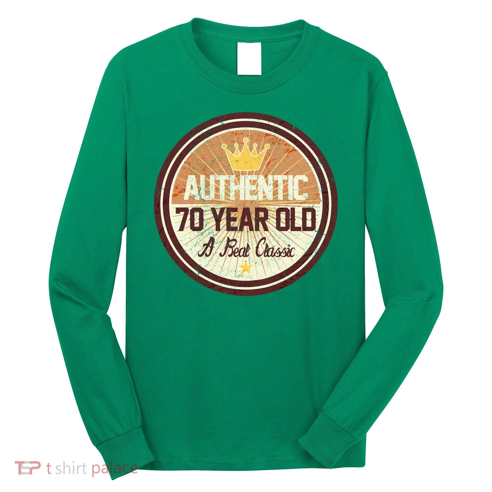 Authentic 70 Year Old Classic 70th Birthday Long Sleeve Shirt