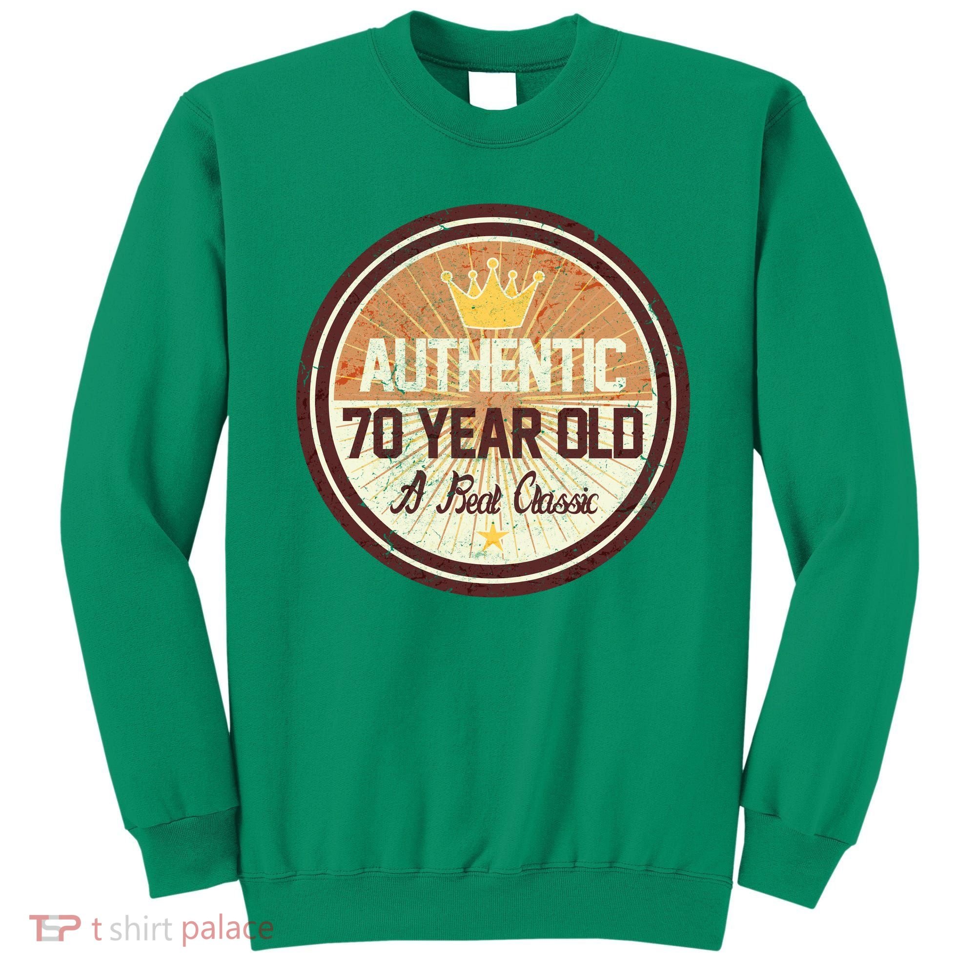 Authentic 70 Year Old Classic 70th Birthday Sweatshirt