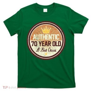Authentic 70 Year Old Classic 70th Birthday T-Shirt