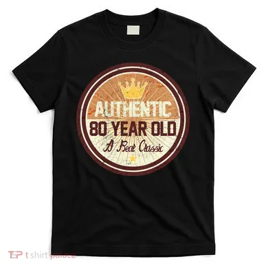 Authentic 80 Year Old Classic 80th Birthday T-Shirt