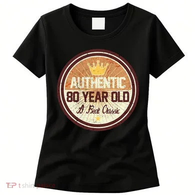 Authentic 80 Year Old Classic 80th Birthday Women's T-Shirt