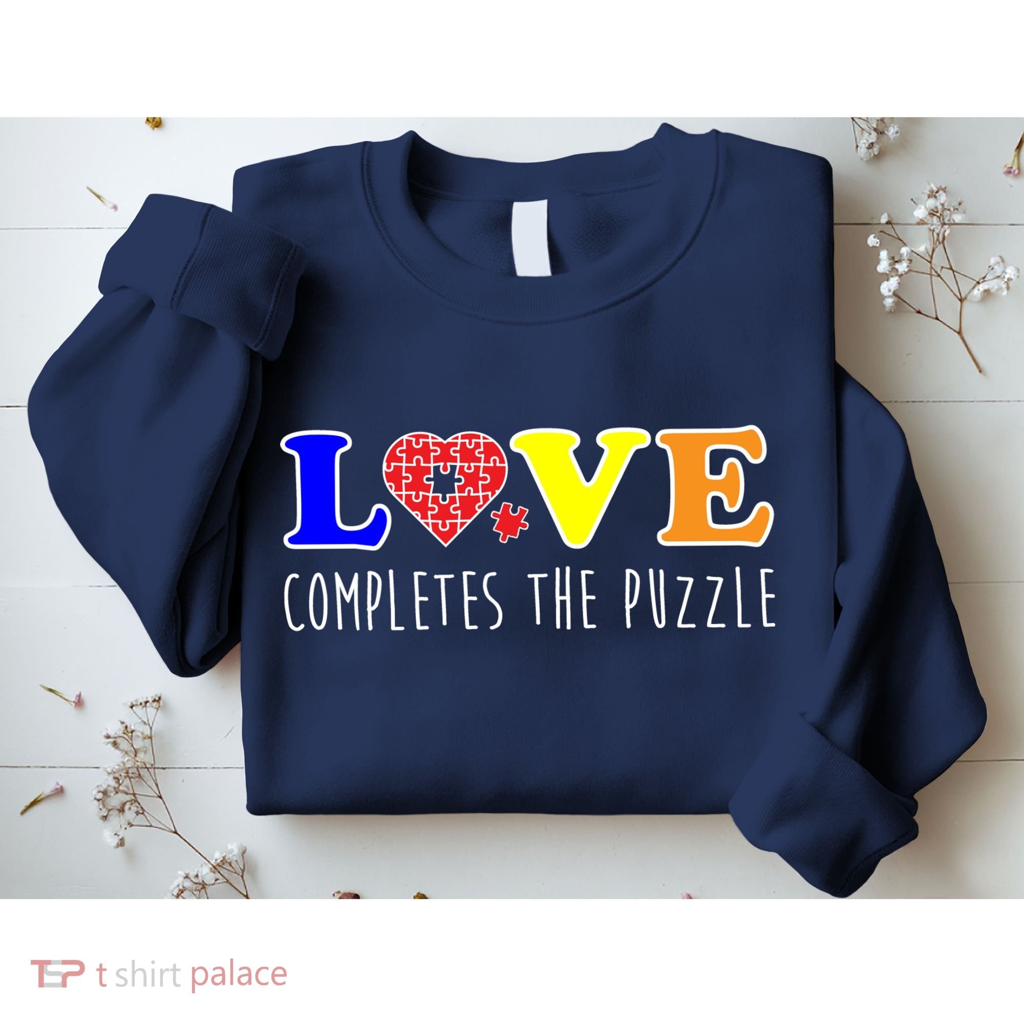 Autism - Love Completes The Puzzle Sweatshirt