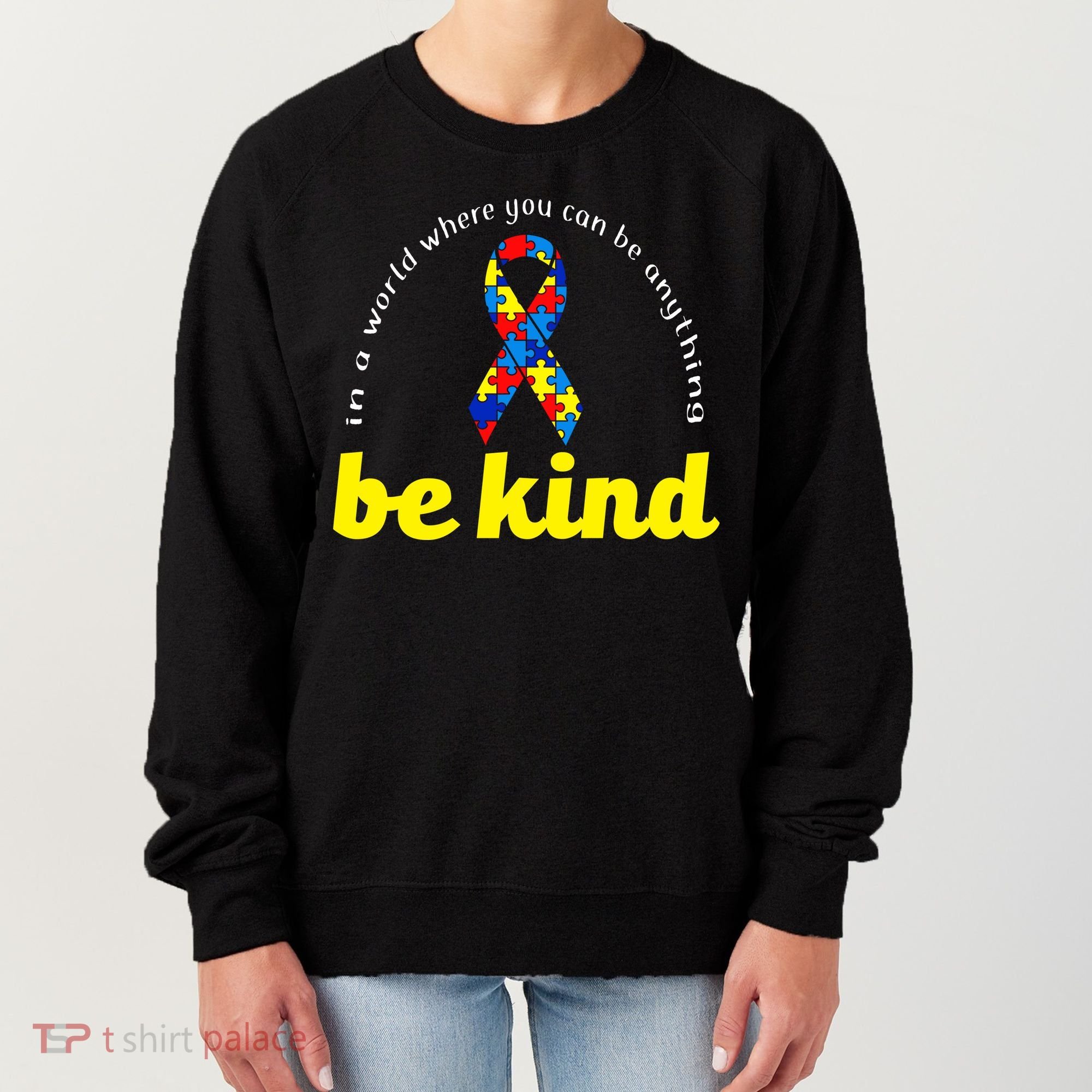 Autism Awareness Be Anything Be Kind Women's Sweatshirt