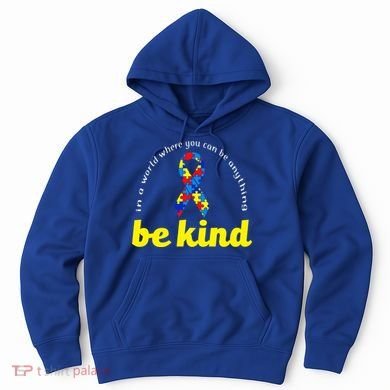 Autism Awareness Be Anything Be Kind Hoodie
