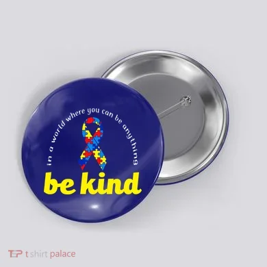 Autism Awareness Be Anything Be Kind Button