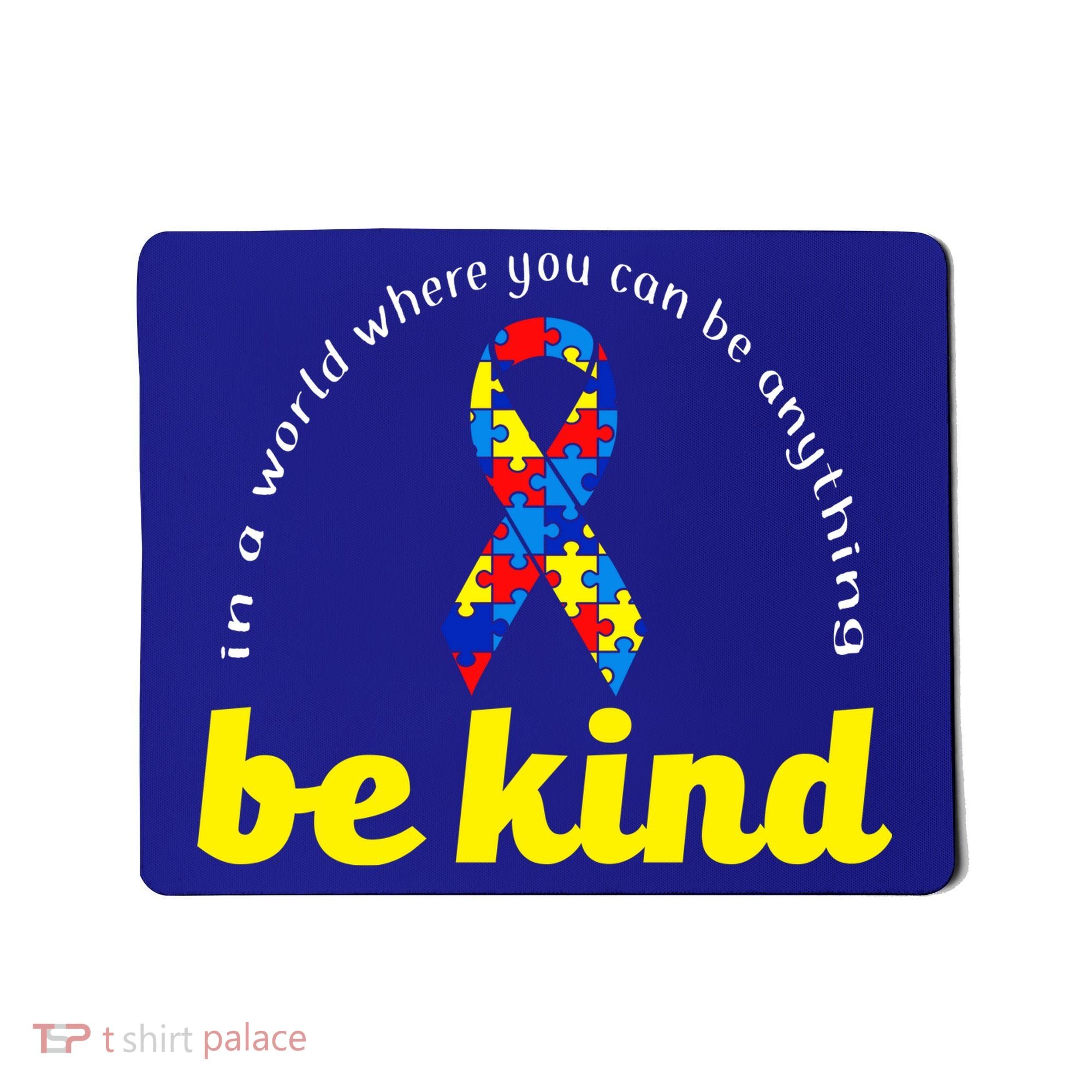 Autism Awareness Be Anything Be Kind Mousepad