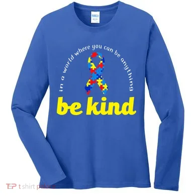 Autism Awareness Be Anything Be Kind Women's Long Sleeve Shirt