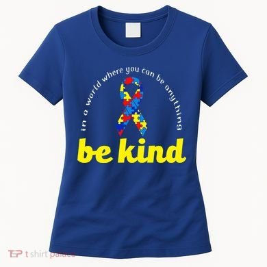 Autism Awareness Be Anything Be Kind Women's T-Shirt