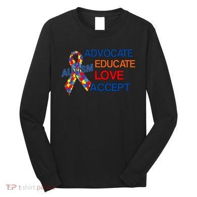 Autism Awareness Educate Long Sleeve Shirt