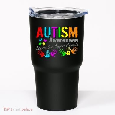 Autism Awareness Educate Love Support Advocate Tumbler