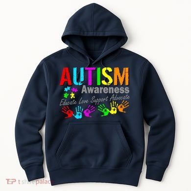 Autism Awareness Educate Love Support Advocate Hoodie
