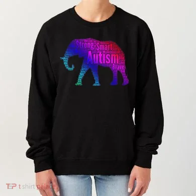 Autism Awareness Elephant Quotes Women's Sweatshirt
