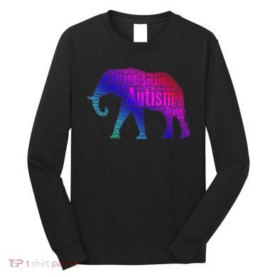 Autism Awareness Elephant Quotes Long Sleeve Shirt