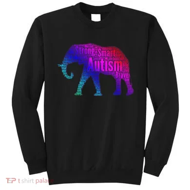 Autism Awareness Elephant Quotes Sweatshirt