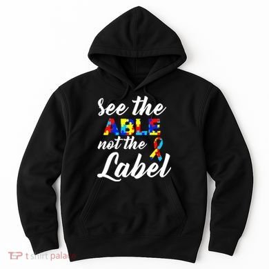 Autism Awareness Puzzle See The Able Not The Label Hoodie