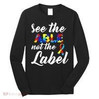Autism Awareness Puzzle See The Able Not The Label Long Sleeve Shirt thumb 0