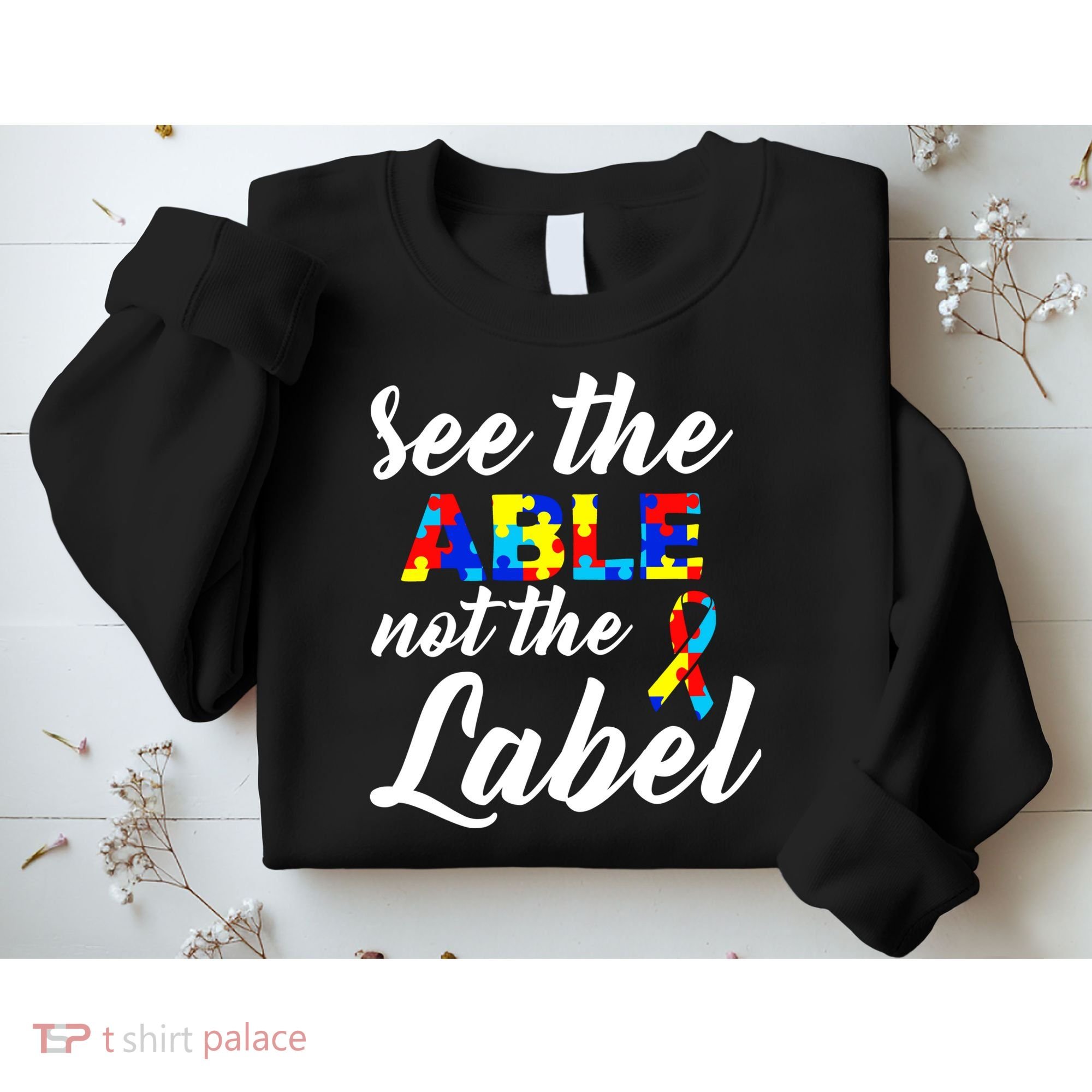Autism Awareness Puzzle See The Able Not The Label Sweatshirt