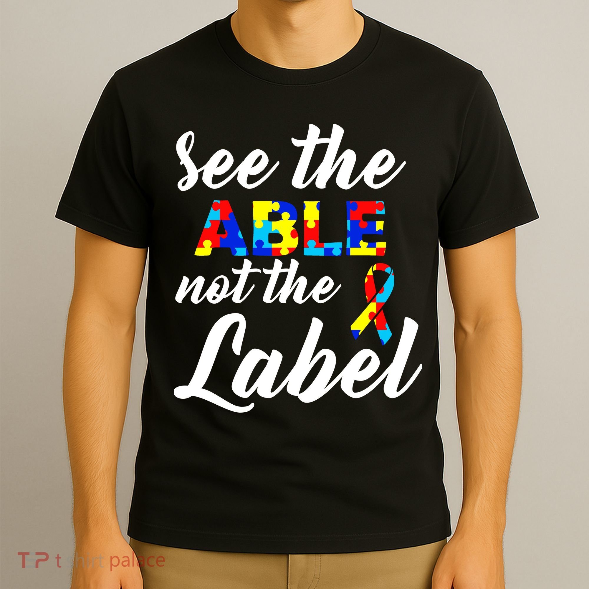 Autism Awareness Puzzle See The Able Not The Label T-Shirt