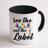 Autism Awareness Puzzle See The Able Not The Label Coffee Mug thumb 1