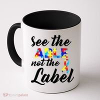 Autism Awareness Puzzle See The Able Not The Label Coffee Mug thumb 0