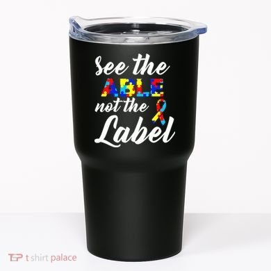 Autism Awareness Puzzle See The Able Not The Label Tumbler