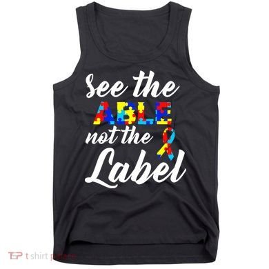 Autism Awareness Puzzle See The Able Not The Label Tank Top
